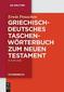 Griechisch - deutsches Taschenwörterbuch zum Neuen Testament