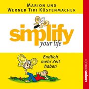 Simplify your life - Endlich mehr Zeit haben