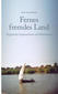Fernes fremdes Land