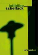 Fallhöhe und Schellack
