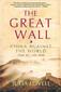 The Great Wall: China Against the World, 1000 BC - AD 2000