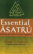 Essential Asatru: Walking the Path of Norse Paganism
