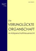 Die verunglückte Organschaft im Körperschaftssteuerrecht
