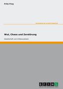 Wut, Chaos und Zerstörung