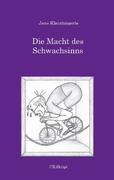 Die Macht des Schwachsinns