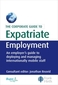 The Corporate Guide to Expatriate Employment: An Employer's Guide to Deploying and Managing Internationally Mobile Staff