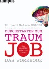 [Richard Nelson Bolles: Durchstarten zum Traumjob - Das Workbook]