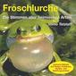 Froschlurche - Die Stimmen aller heimischen Arten
