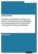 Weinheim als Zankapfel zwischen dem Mainzer Fürstbischof und den Pfalzgrafen im Zusammenhang mit der pfälzischen Territorialentwicklung im Mittelalter