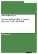 Die arabeske Textstruktur in Clemens Brentanos "Gockel und Hinkel"