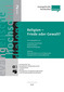 Religion - Friede oder Gewalt?