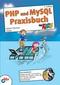 PHP und MySQL Praxisbuch für Kids