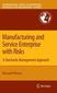 Manufacturing and Service Enterprise with Risks