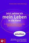 [Sabine Asgodom, Irene Becker, Petra Bernatzeder, Jon Christoph Berndt&reg;, Claudia Croos-M&uuml;ller: Jetzt nehme ich mein Leben in die Hand]