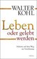 Leben oder gelebt werden
