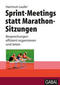 [Hartmut Laufer: Sprint-Meetings statt Marathon-Sitzungen]