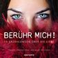 Berühr mich!
