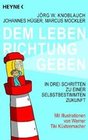 [J&ouml;rg Knoblauch, Johannes H&uuml;ger, Marcus Mockler: Dem Leben Richtung geben]