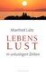Lebenslust in unlustigen Zeiten