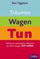 [Ben Tiggelaar: Tr&auml;umen, Wagen, Tun]