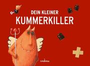 Dein kleiner Kummerkiller
