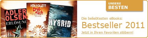 Die beliebtesten eBook Bestseller 2011 - jetzt in Ihren Favoriten stöbern!